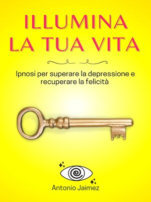 cover image of Illumina La Tua Vita
